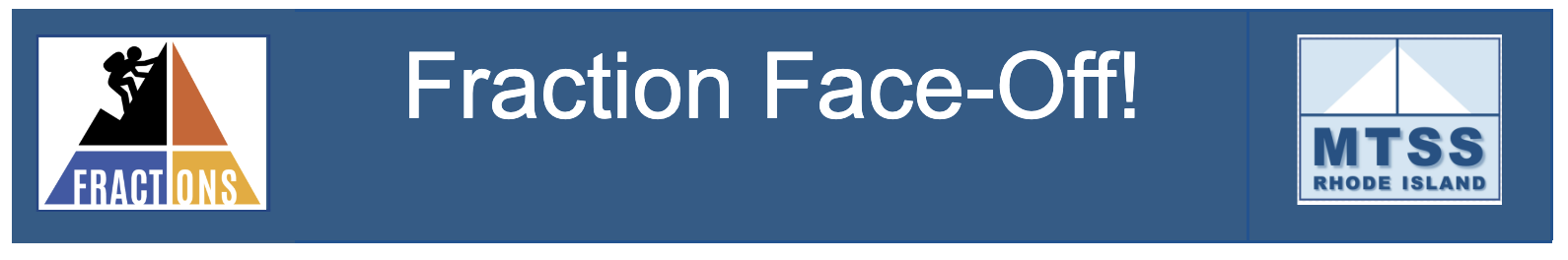 Image of a person scaling a mountain with the word Fraction on it.  Title Fraction Face-Off.  MTSS in Rhode Island logo.